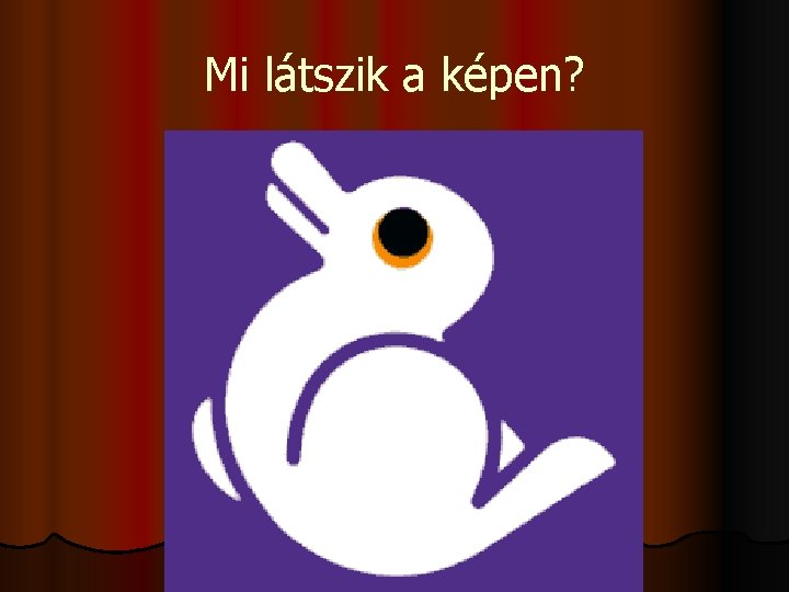 Mi látszik a képen? 