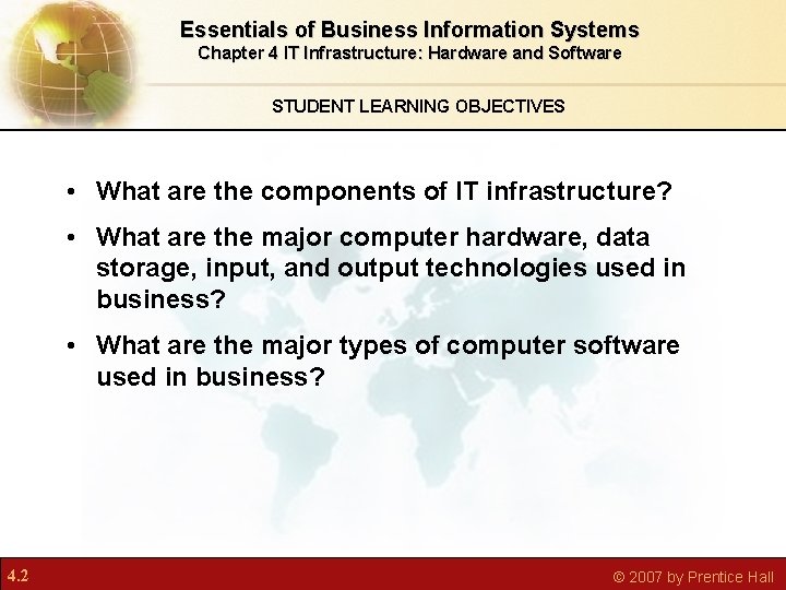 Essentials of Business Information Systems Chapter 4 IT Infrastructure: Hardware and Software STUDENT LEARNING