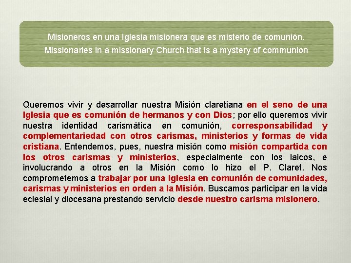 Misioneros en una Iglesia misionera que es misterio de comunión. Missionaries in a missionary