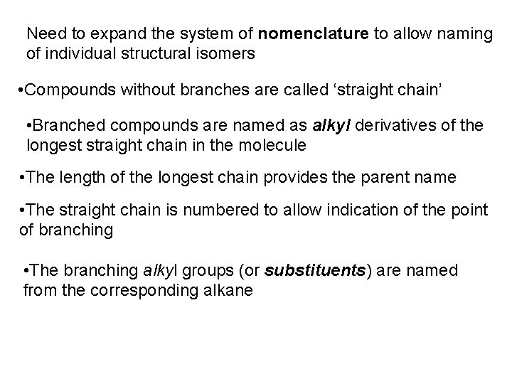 Need to expand the system of nomenclature to allow naming of individual structural isomers