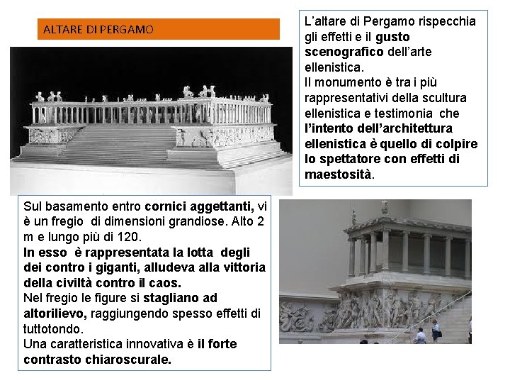 ALTARE DI PERGAMO Sul basamento entro cornici aggettanti, vi è un fregio di dimensioni