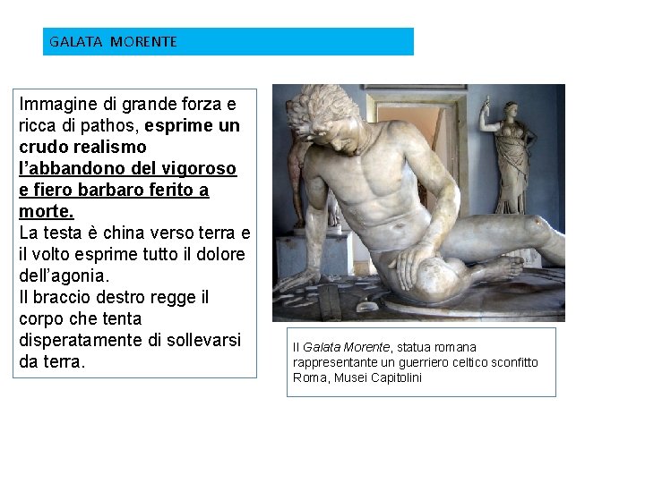 GALATA MORENTE Immagine di grande forza e ricca di pathos, esprime un crudo realismo