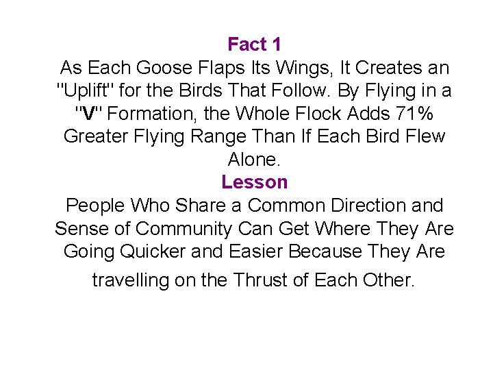 Fact 1 As Each Goose Flaps Its Wings, It Creates an "Uplift" for the