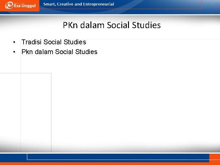 PKn dalam Social Studies • Tradisi Social Studies • Pkn dalam Social Studies 