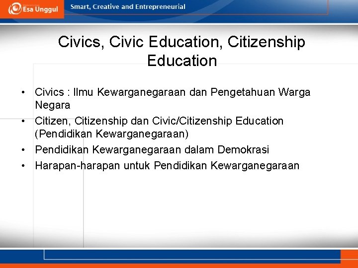 Civics, Civic Education, Citizenship Education • Civics : Ilmu Kewarganegaraan dan Pengetahuan Warga Negara