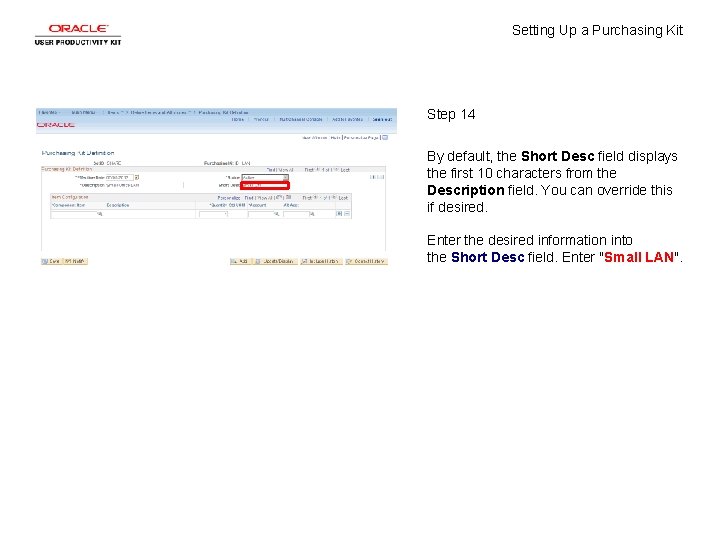 Setting Up a Purchasing Kit Step 14 By default, the Short Desc field displays