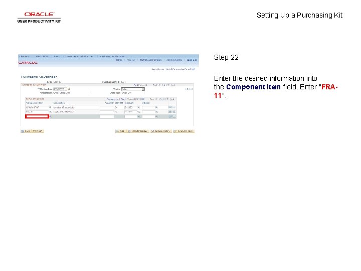 Setting Up a Purchasing Kit Step 22 Enter the desired information into the Component