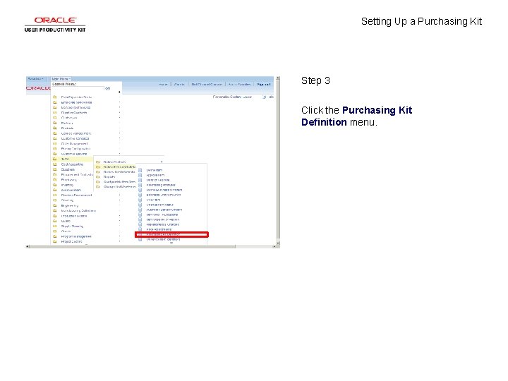 Setting Up a Purchasing Kit Step 3 Click the Purchasing Kit Definition menu. 