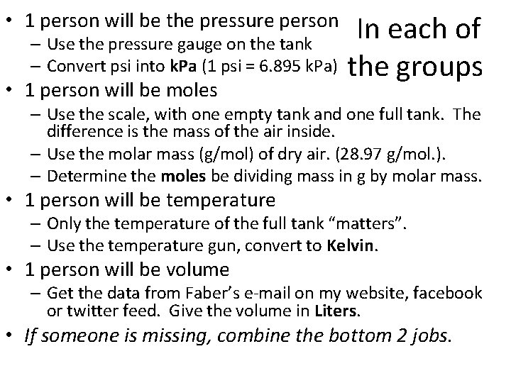  • 1 person will be the pressure person In each of – Use