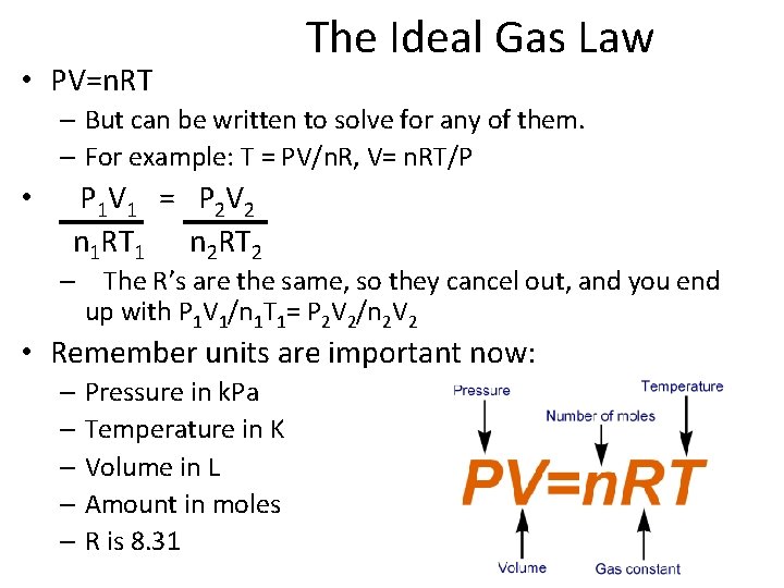  • PV=n. RT The Ideal Gas Law – But can be written to