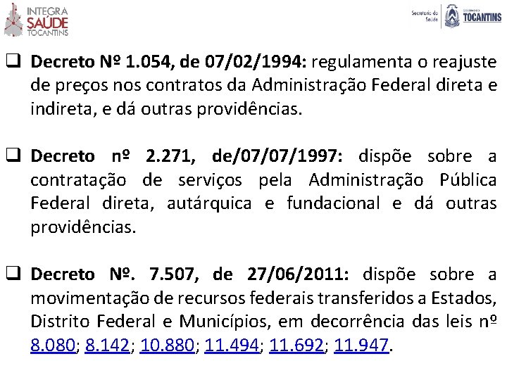 q Decreto Nº 1. 054, de 07/02/1994: regulamenta o reajuste de preços nos contratos