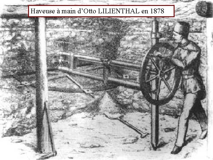 Haveuse à main d’Otto LILIENTHAL en 1878 