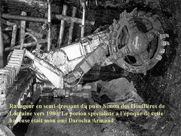 Ravageur en semi-dressant du puits Simon des Houillères de Lorraine vers 1980. Le porion