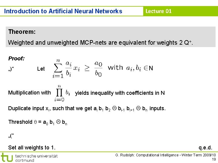 Introduction to Artificial Neural Networks Lecture 01 Theorem: Weighted and unweighted MCP-nets are equivalent
