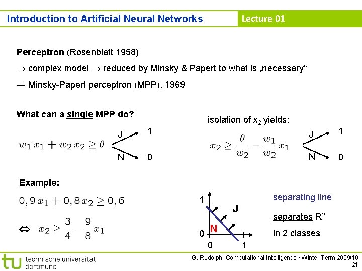 Lecture 01 Introduction to Artificial Neural Networks Perceptron (Rosenblatt 1958) → complex model →