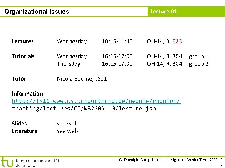 Lecture 01 Organizational Issues Lectures Wednesday 10: 15 -11: 45 OH-14, R. E 23