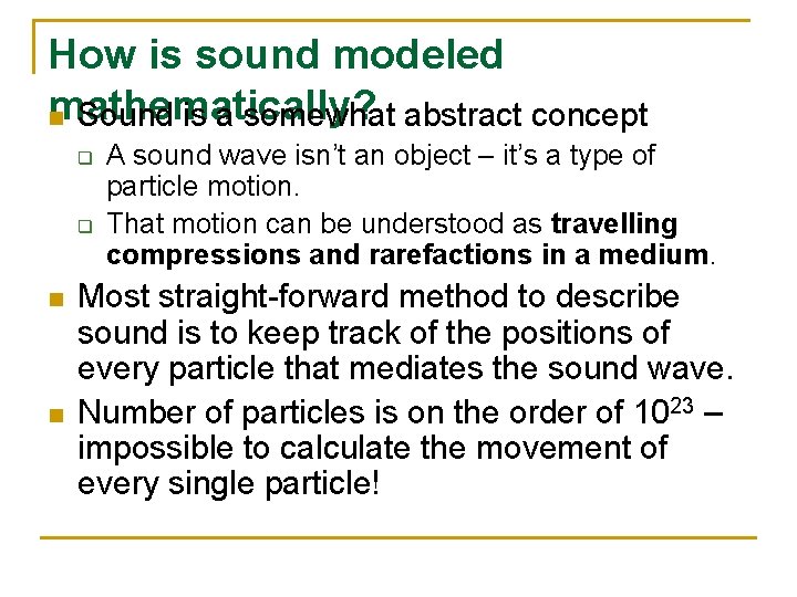 How is sound modeled mathematically? n Sound is a somewhat abstract concept q q