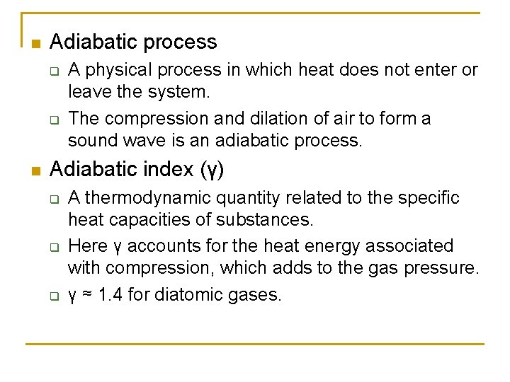 n Adiabatic process q q n A physical process in which heat does not