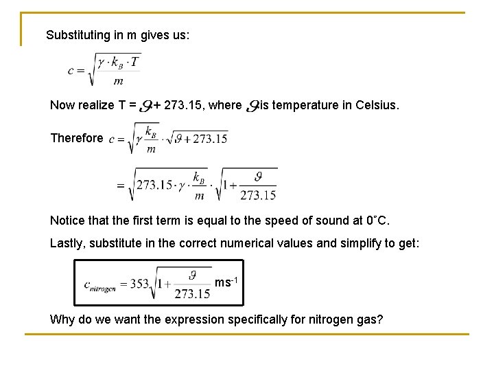 Substituting in m gives us: Now realize T = + 273. 15, where is