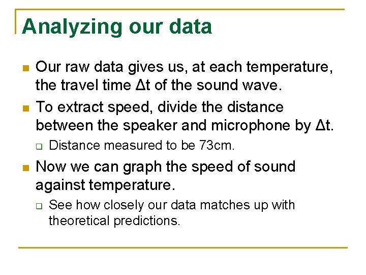 Analyzing our data n n Our raw data gives us, at each temperature, the