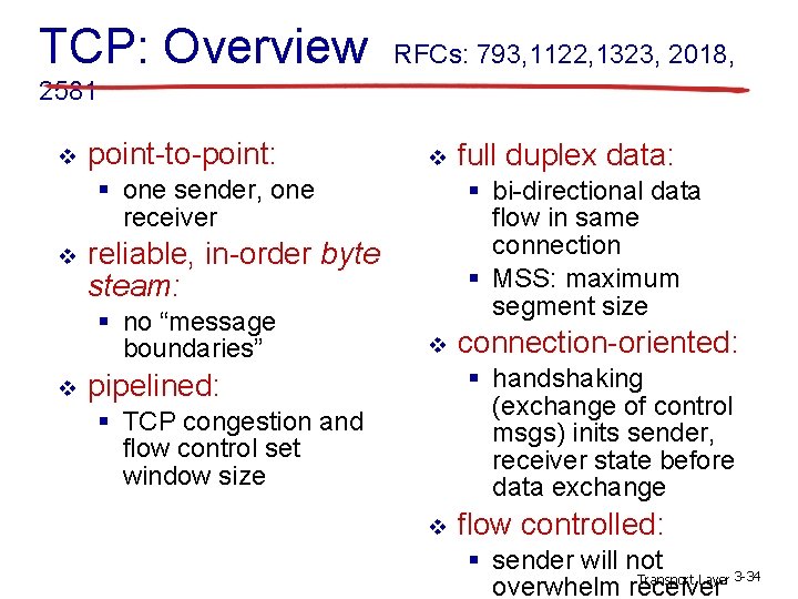 TCP: Overview RFCs: 793, 1122, 1323, 2018, 2581 v point-to-point: v § one sender,