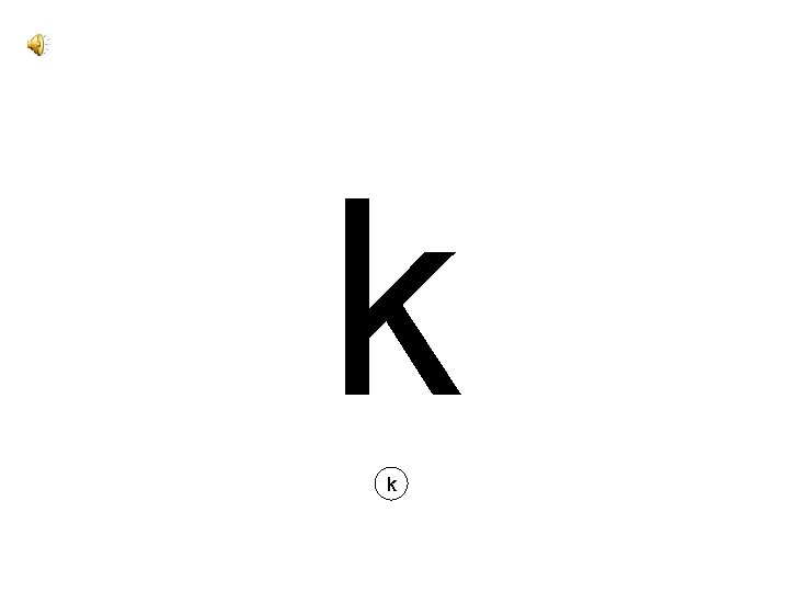 k k 