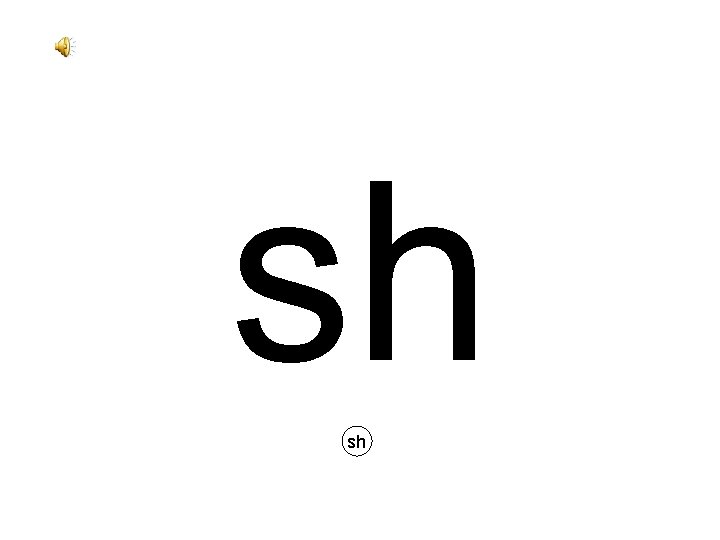 sh sh 