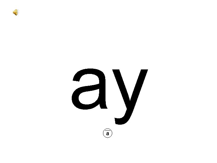 ay a 