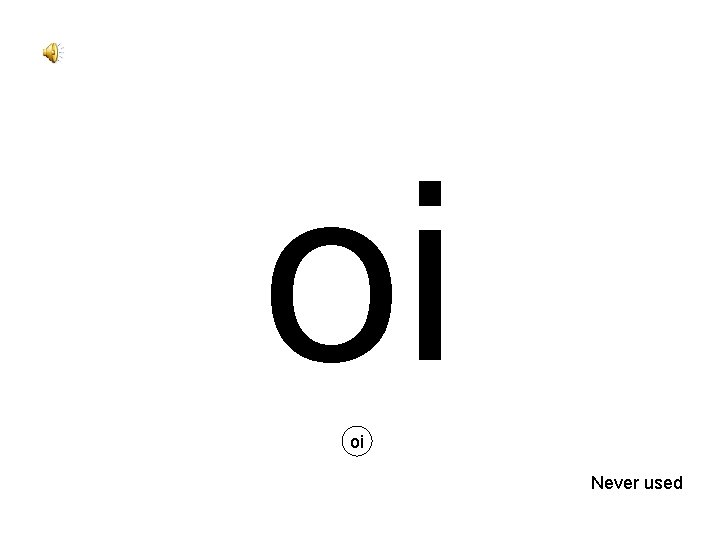 oi oi Never used 