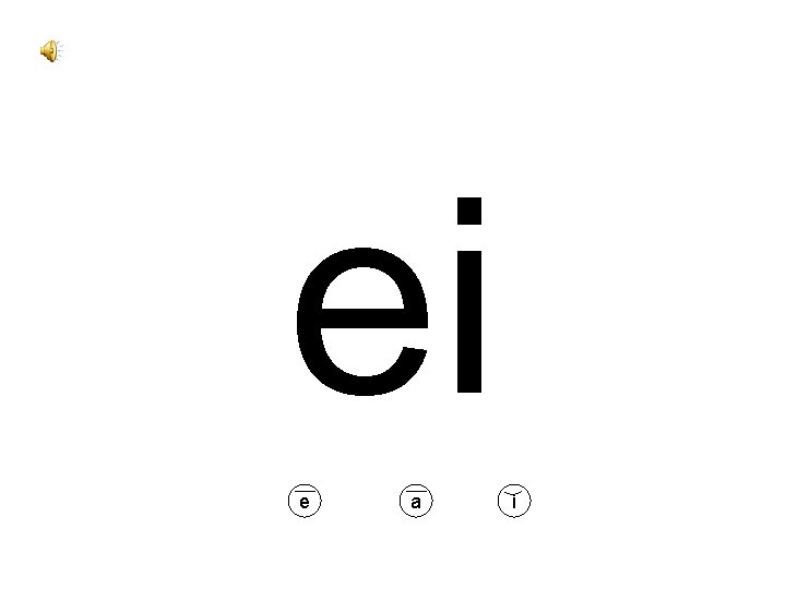 ei e a i 