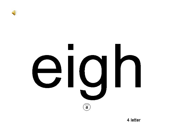 eigh a 4 letter 
