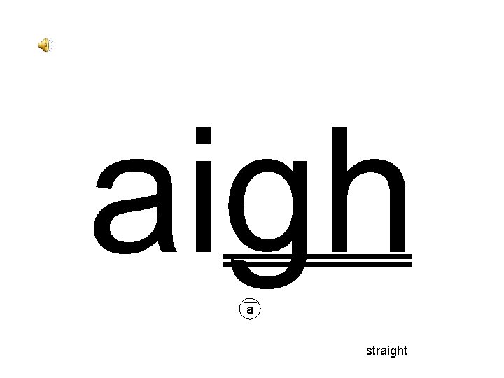 aigh a straight 