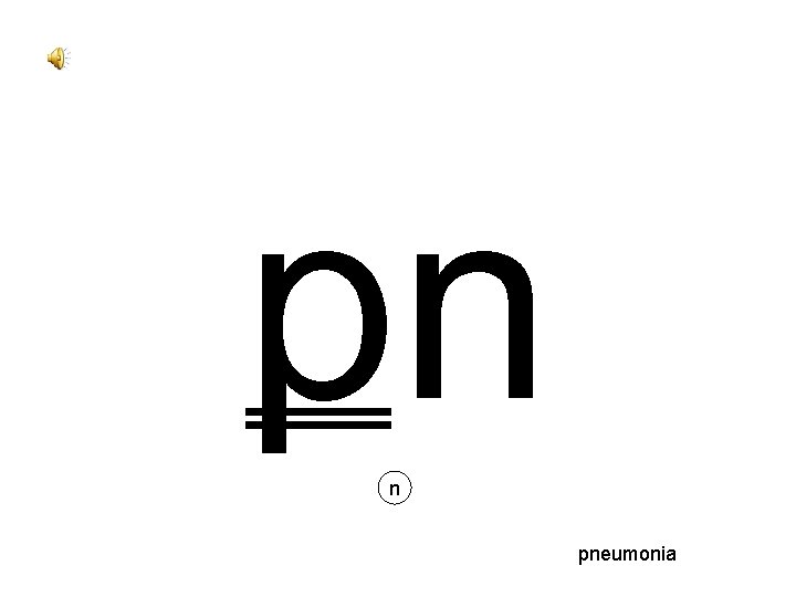 pn n pneumonia 