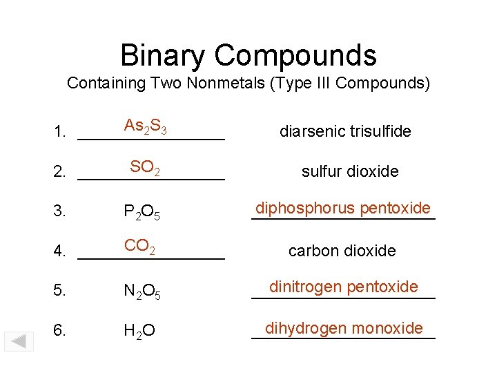 Binary Compounds Containing Two Nonmetals (Type III Compounds) As 2 S 3 1. ________