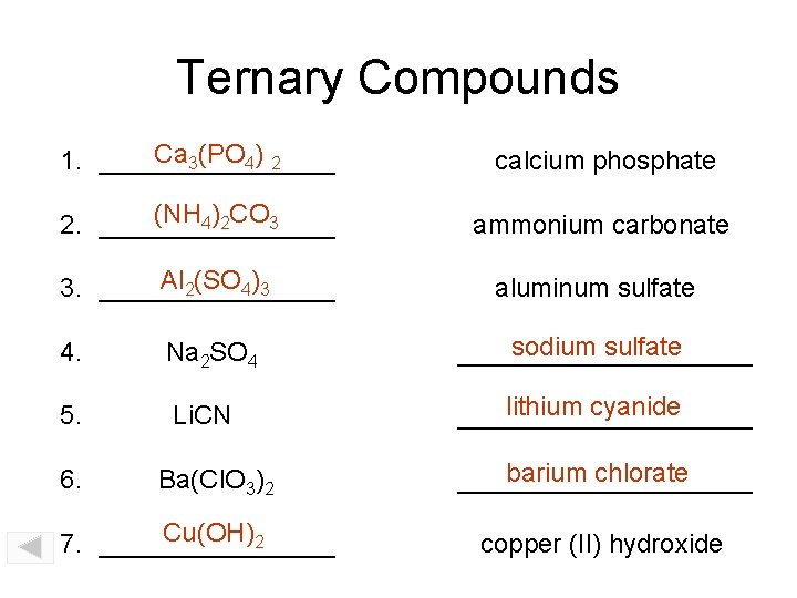Ternary Compounds Ca 3(PO 4) 2 1. ________ calcium phosphate (NH 4)2 CO 3