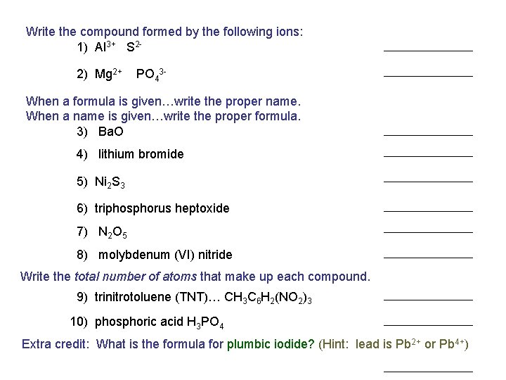 Write the compound formed by the following ions: 1) Al 3+ S 22) Mg