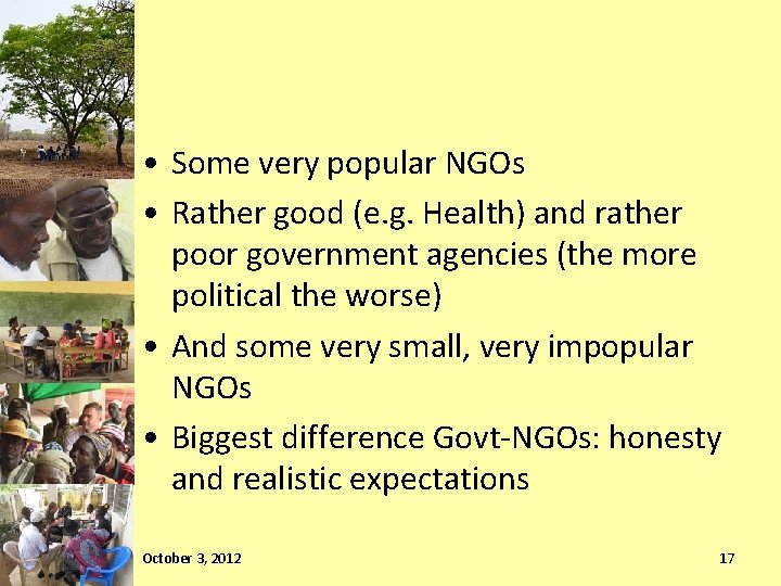  • Some very popular NGOs • Rather good (e. g. Health) and rather