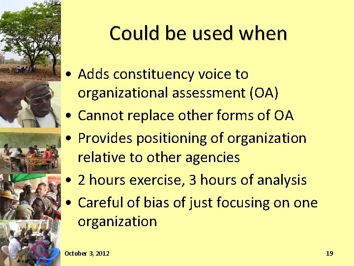 Could be used when • Adds constituency voice to organizational assessment (OA) • Cannot