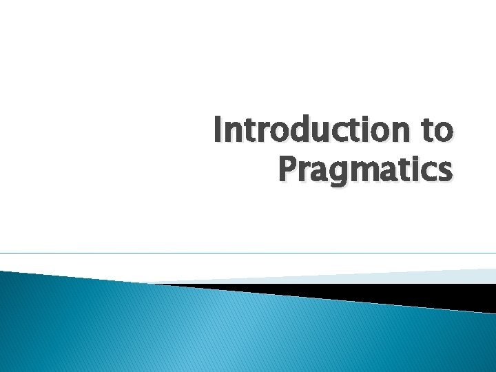 Introduction to Pragmatics 