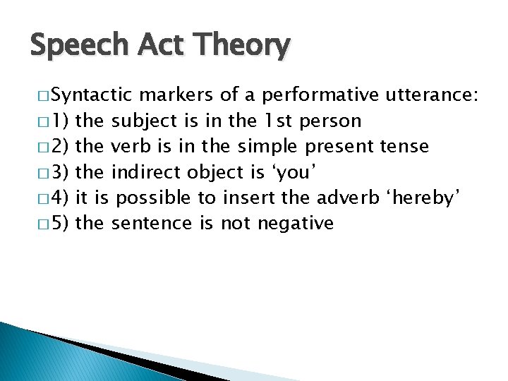 Speech Act Theory � Syntactic � 1) � 2) � 3) � 4) �