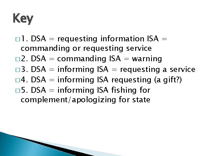 Key � 1. DSA = requesting information ISA = commanding or requesting service �