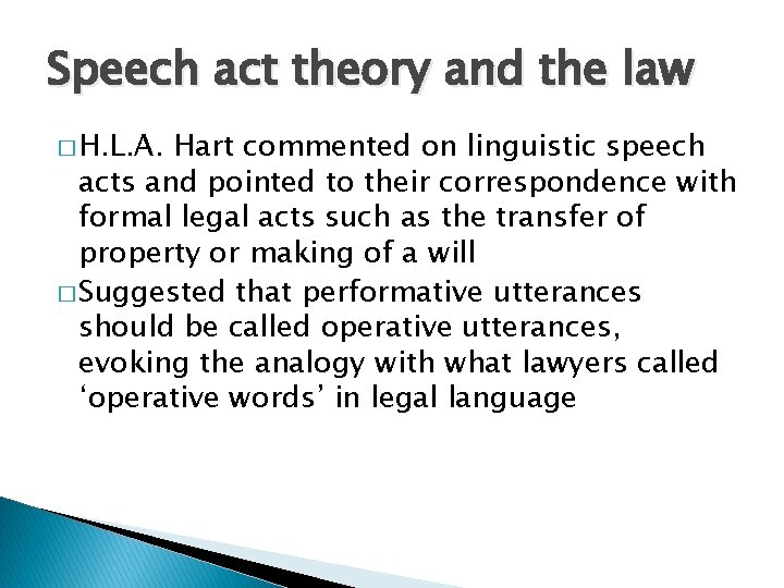 Speech act theory and the law � H. L. A. Hart commented on linguistic