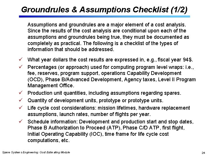Groundrules & Assumptions Checklist (1/2) Assumptions and groundrules are a major element of a