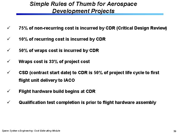 Simple Rules of Thumb for Aerospace Development Projects ü 75% of non-recurring cost is