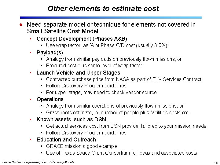 Other elements to estimate cost Need separate model or technique for elements not covered