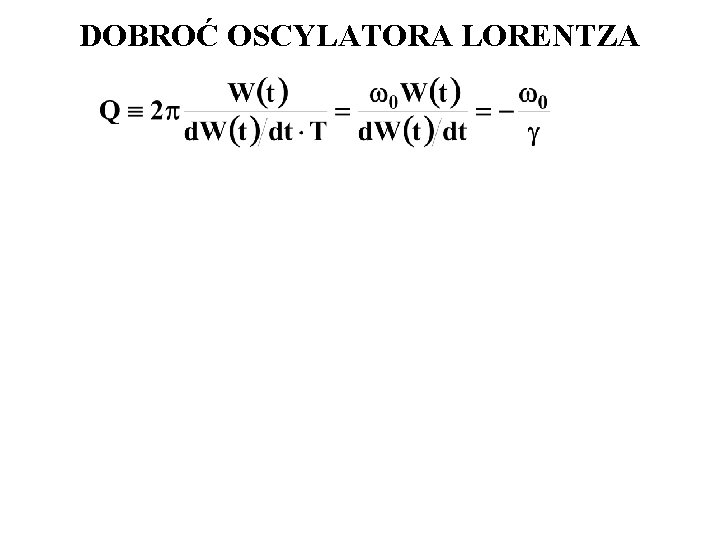 DOBROĆ OSCYLATORA LORENTZA 