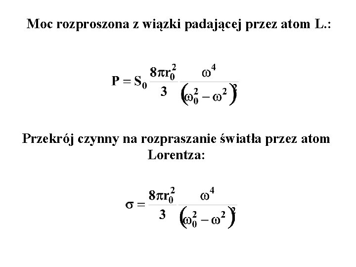 Moc rozproszona z wiązki padającej przez atom L. : Przekrój czynny na rozpraszanie światła