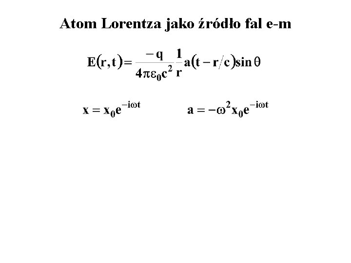 Atom Lorentza jako źródło fal e-m 