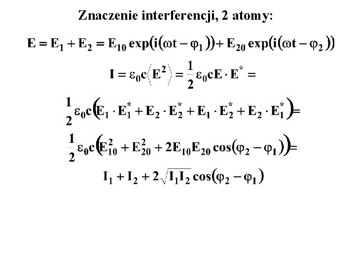 Znaczenie interferencji, 2 atomy: 