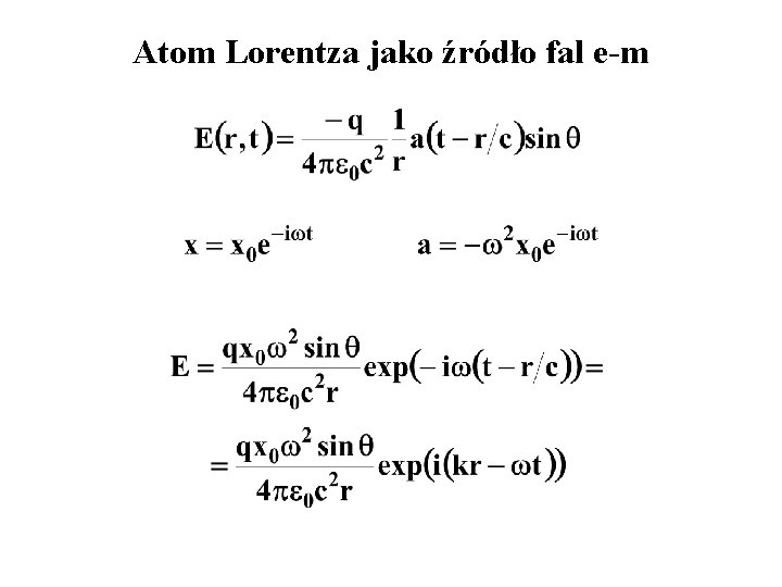 Atom Lorentza jako źródło fal e-m 